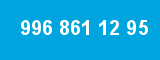 996 861 12 95